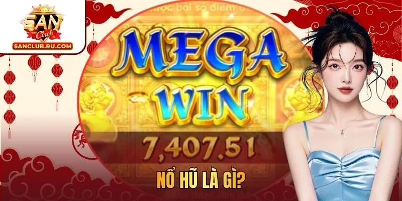 Nổ hũ là gì